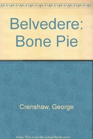 Belvedere: Bone Pie (Belvedere)