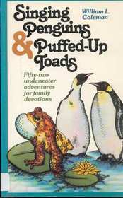 Singing Penguins  Puffed Up Toads