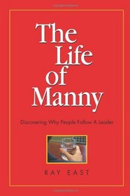 The Life of Manny: Discovering Why People Follow a Leader