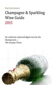 Tom Stevenson's Champagne & Sparkling Wine Guide 2015: B&W Softback Edition (Volume 6)
