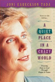 A Quiet Place in a Crazy World: Drawing Near to God through Prayer and Praise