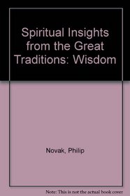 Spiritual Insights from the Great Traditions: Wisdom