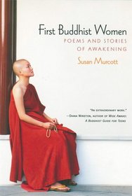 First Buddhist Women: Poems and Stories of Awakening