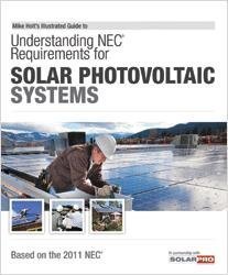 Mike Holt's Illustrated Guide to Understanding the NEC Requirements for Solar Photovoltaic Systems,