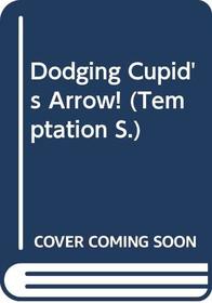 Dodging Cupid's Arrow! (Temptation)