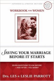 Saving Your Marriage Before It Starts Workbook for Women: Seven Questions to Ask Beforeand AfterYou Marry