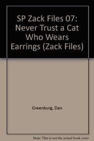 SP Zack Files 07: Never Trust a Cat Who Wears Earrings (Zack Files)