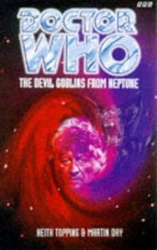 The Devil Goblins from Neptune (Doctor Who: Past Doctor Adventures, No 1)