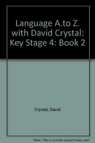 Language A.to Z. with David Crystal: Key Stage 4: Book 2 (Language a to Z)