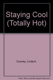 Staying Cool (Totally Hot)