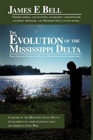 The Evolution of the Mississippi Delta: From Exploited Labor and Mules to Mechanization and Agribusiness