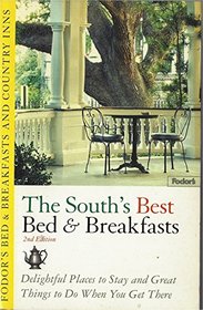 Bed  Breakfasts and Country Inns: South : Delightful Places To Stay and Great Things to Do When You Get There (Fodor's Bed and Breakfasts the South)
