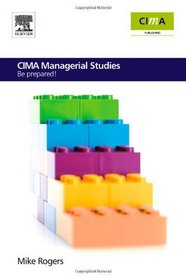 CIMA Managerial Studies: Be prepared (CIMA  Managerial Level 2008)