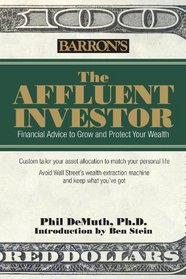 The Affluent Investor: Financial Advice to Grow and Protect Your Wealth