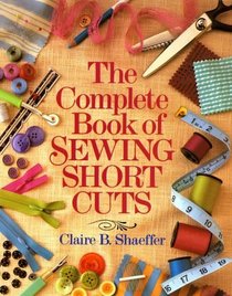 The Complete Book Of Sewing Shortcuts