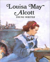 Louisa May Alcott, Young Writer (Easy Biographies)