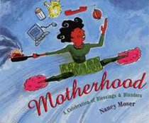 Motherhood: A Celebration of Blessings and Blunders