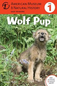 Wolf Pup: (Level 1) (Amer Museum of Nat History Easy Readers)