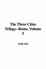 The Three Cities Trilogy--rome: Rome