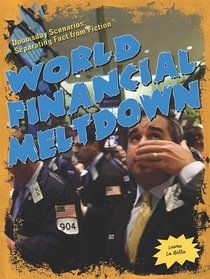 World Financial Meltdown (Doomsday Scenarios: Separating Fact from Fiction)