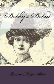 Debby's Debut: A Classic Story of Romance