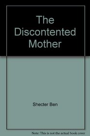 The discontented mother