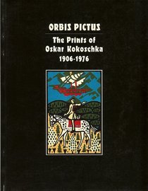 Orbis Pictus: The Prints of Oskar Kokoschka, 1906-1976