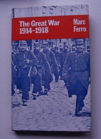 The Great War: Nineteen Hundred and Fourteen Thru Nineteen Hundred and Eighteen