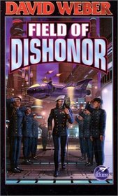 Field of Dishonor (Honor Harrington, Bk 4)