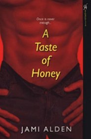 A Taste of Honey: Stripping It Down / A Taste of Sin / Kiss Me Twice