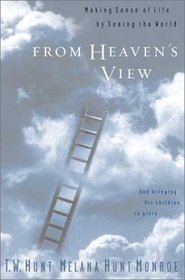 From Heaven's View: Making Sense of Life by Seeing the World