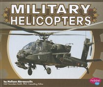Military Helicopters (Pebble Plus)