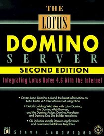 The Lotus Domino Server: Integrating Lotus Notes 4.6 With the Internet