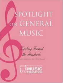 Spotlight on General Music: Teaching Toward the Standards