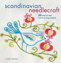 Scandinavian Needlecraft: 35 step-by-step hand-sewing projects