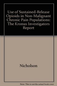 Use of Sustained-release Opioids in Non-malignant Chronic Pain Populations: The Kronus Investigators Report
