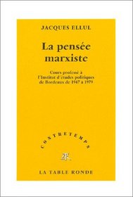 La Pense marxiste : Cours profess  l'Institut d'tudes politiques de Bordeaux de 1947  1979 (French Edition)