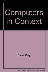 Computers in Context, Second Edition (SELECT Series)