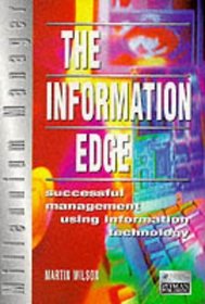 The Information Edge: Successful Management Using Information Technology (Millennium Manager Series)