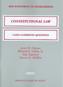 Constitutional Law: Cases & Comments, Questions, 2009 Supplement (American Casebooks)