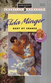 Baby By Chance (New Arrival) (Harlequin American Romance, No 584)
