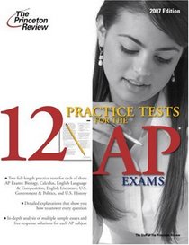 12 Practice Tests for the AP Exams (College Test Prep)