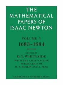 The Mathematical Papers of Isaac Newton: Volume 5, 1683-1684 (The Mathematical Papers of Sir Isaac Newton) (v. 5)