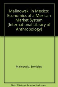 Malinowski in Mexico (Int'l Library of Anthropology)