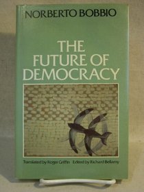 The Future of Democracy: A Defence of the Rules of the Game