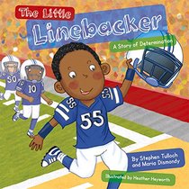 The Little Linebacker: A Story of Determination