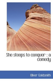 She stoops to conquer : a comedy