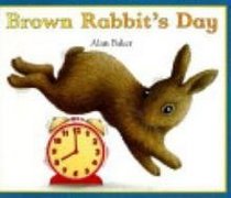 Brown Rabbit's Day (Little Rabbit Books)
