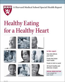 Harvard Medical School Healthy Eating for a Healthy Heart (Harvard Medical School Special Health Reports)