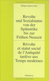 Revolte und Sozialstatus von der Sptantike bis zur Frhen Neuzeit